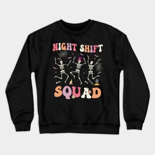 Skeleton Dancing Nurse Night Shift Squad Halloween Women Crewneck Sweatshirt